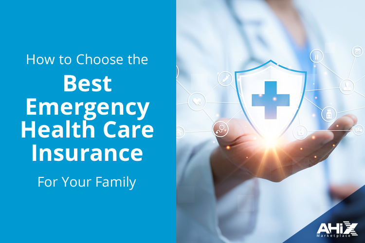 Best Emergency Health Care Insurance for Families